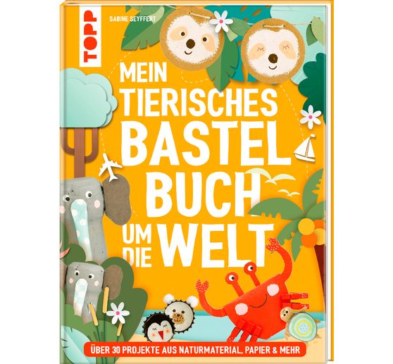 Buch "Mein tierisches Bastelbuch um die Welt"