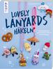 Book "Lovely Lanyards h&auml;keln - Schl&uuml;sselanh&auml;nger"
